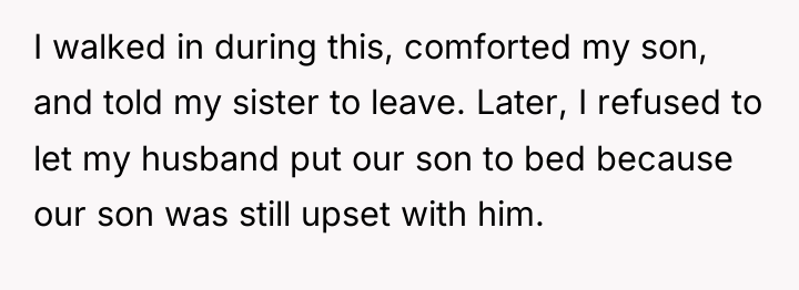 I walked in during this, comforted my son, and told...