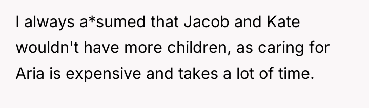 I always a*sumed that Jacob and Kate wouldn't have more...