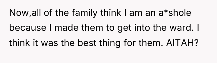 Now,all of the family think I am an a*shole because...