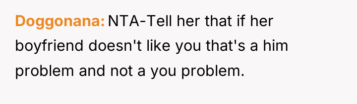 Doggonana NTA-Tell her that if her boyfriend doesn't like you...
