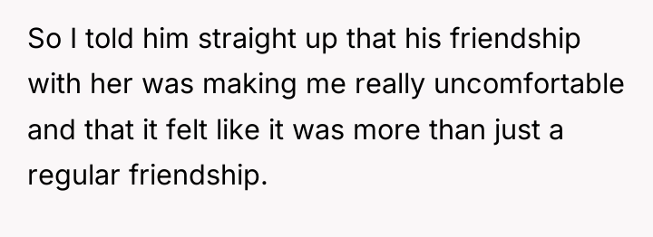So I told him straight up that his friendship with...
