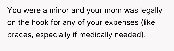 You were a minor and your mom was legally on...