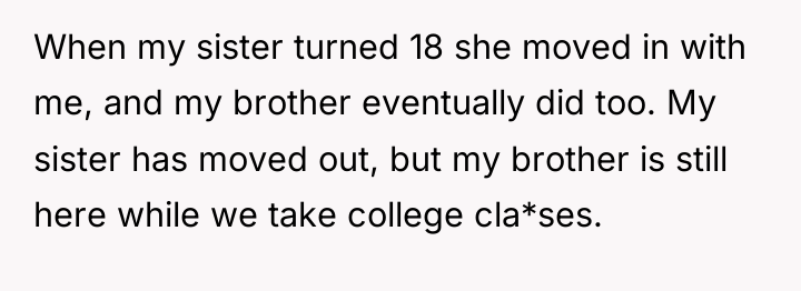 When my sister turned 18 she moved in with me,...