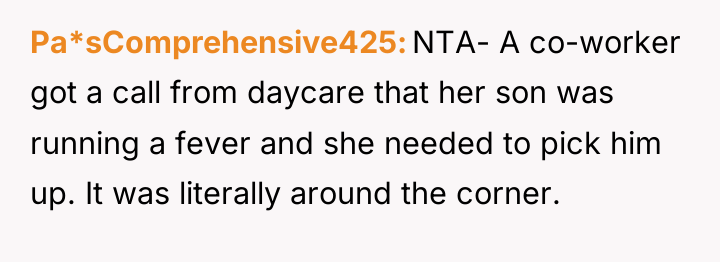 Pa*sComprehensive425 NTA- A co-worker got a call from daycare that...