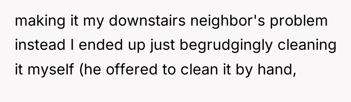making it my downstairs neighbor's problem instead I ended up...