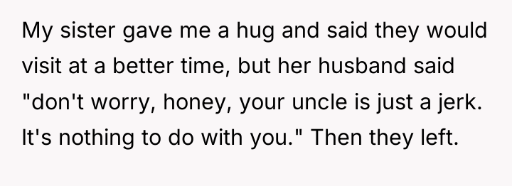 My sister gave me a hug and said they would...