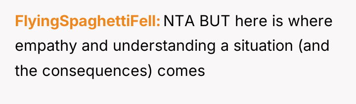 FlyingSpaghettiFell NTA BUT here is where empathy and understanding a...