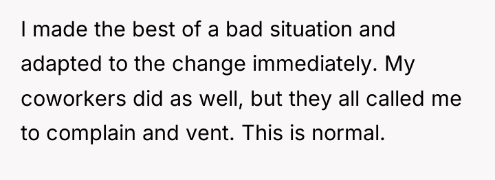 I made the best of a bad situation and adapted...