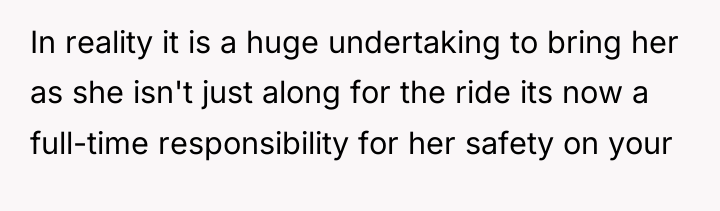 In reality it is a huge undertaking to bring her...
