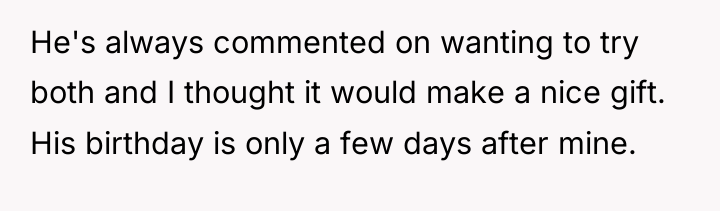 He's always commented on wanting to try both and I...