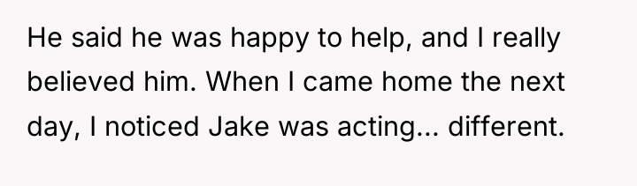 He said he was happy to help, and I really...