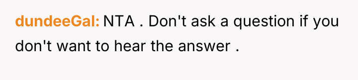 dundeeGal NTA . Don't ask a question if you don't...