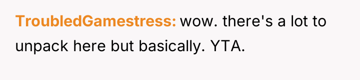 TroubledGamestress wow. there's a lot to unpack here but basically....