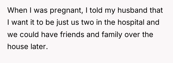 When I was pregnant, I told my husband that I...