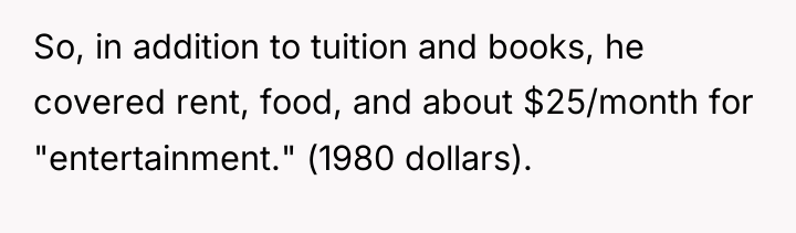 So, in addition to tuition and books, he covered rent,...