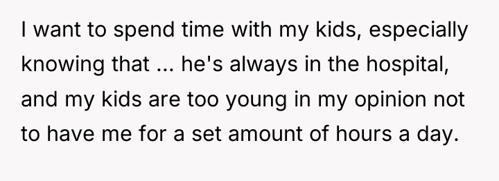I want to spend time with my kids, especially knowing...
