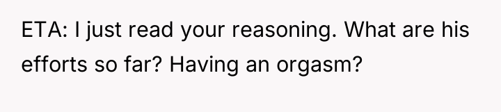 ETA: I just read your reasoning. What are his efforts...