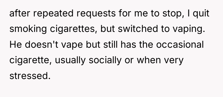 after repeated requests for me to stop, I quit smoking...