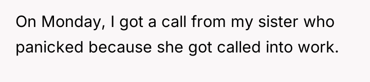 On Monday, I got a call from my sister who...