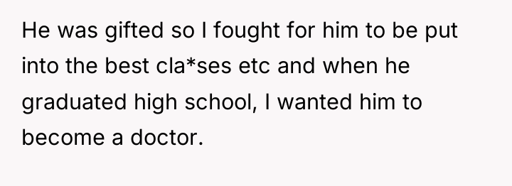 He was gifted so I fought for him to be...