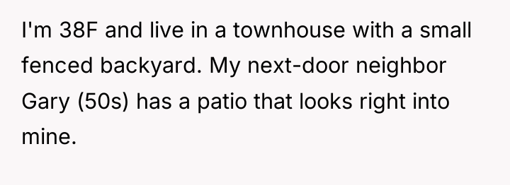 I'm 38F and live in a townhouse with a small...