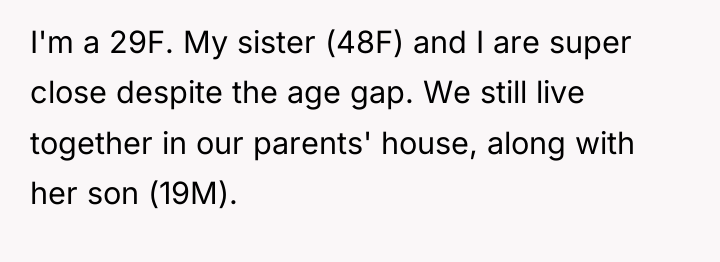 I'm a 29F. My sister (48F) and I are super...