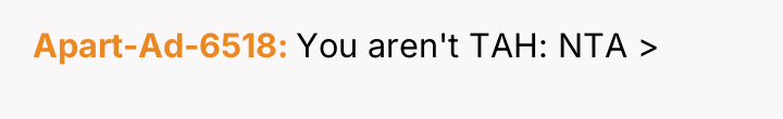 Apart-Ad-6518 You aren't TAH: NTA >