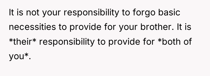It is not your responsibility to forgo basic necessities to...