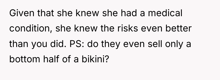 Given that she knew she had a medical condition, she...