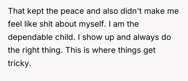 That kept the peace and also didn't make me feel...