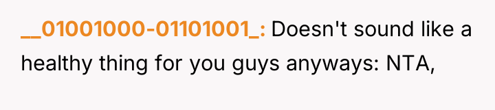 __01001000-01101001_ Doesn't sound like a healthy thing for you guys...