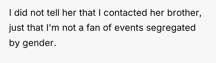 I did not tell her that I contacted her brother,...