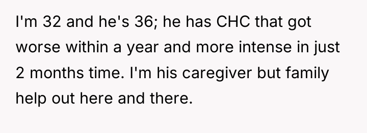 I'm 32 and he's 36; he has CHC that got...