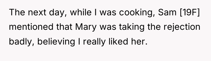 The next day, while I was cooking, Sam [19F] mentioned...