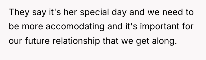 They say it's her special day and we need to...
