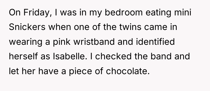 On Friday, I was in my bedroom eating mini Snickers...