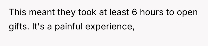 This meant they took at least 6 hours to open...