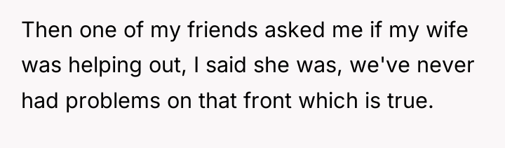 Then one of my friends asked me if my wife...