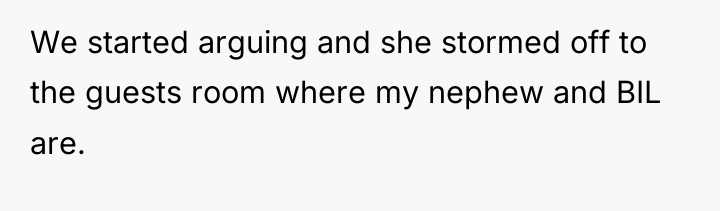 We started arguing and she stormed off to the guests...