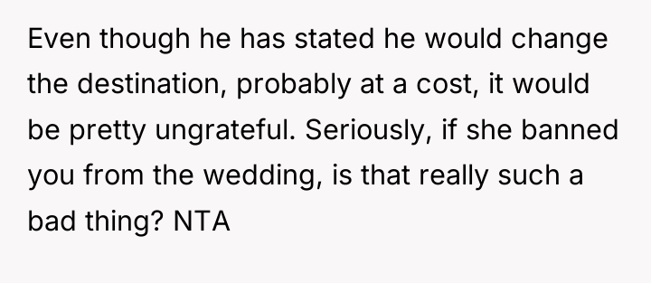 Even though he has stated he would change the destination,...