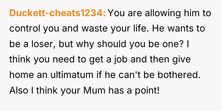 Duckett-cheats1234 You are allowing him to control you and waste...