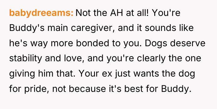 babydreeams Not the AH at all! You're Buddy's main caregiver,...