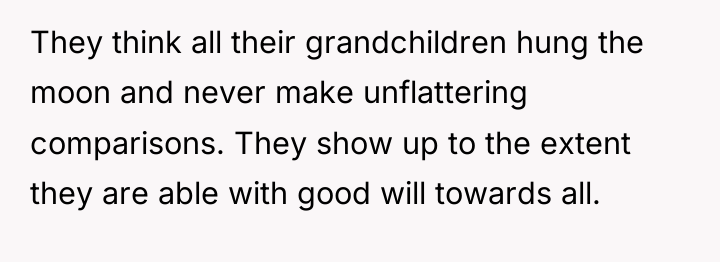 They think all their grandchildren hung the moon and never...