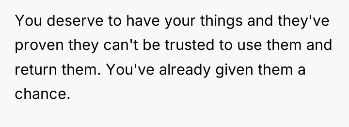 You deserve to have your things and they've proven they...