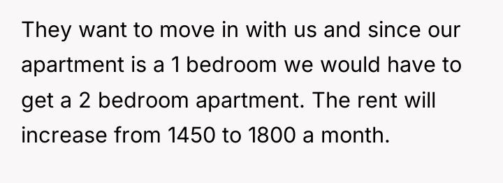 They want to move in with us and since our...