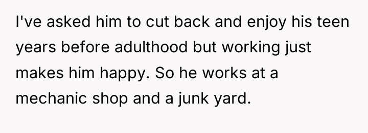 I've asked him to cut back and enjoy his teen...