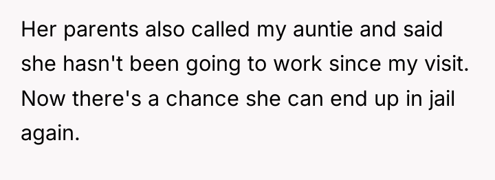 Her parents also called my auntie and said she hasn't...