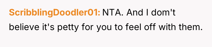 ScribblingDoodler01 NTA. And I dom't believe it's petty for you...