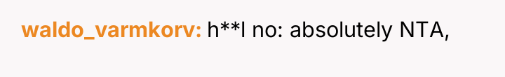 waldo_varmkorv h**l no: absolutely NTA,