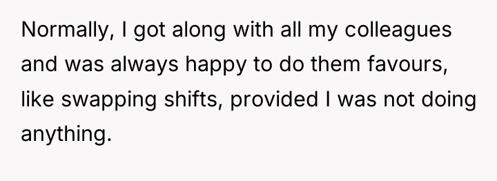 Normally, I got along with all my colleagues and was...